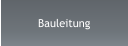 Bauleitung